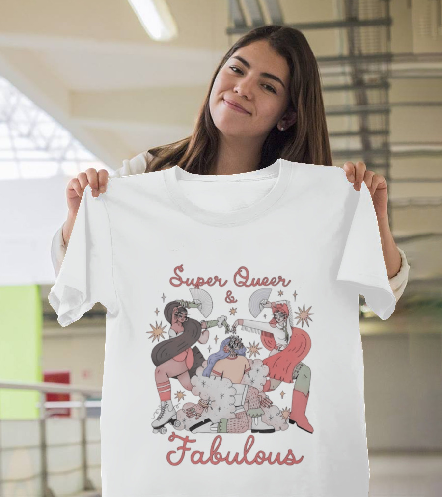 Super Queer Fabulous LGBTQ Pride Inclusive Energetic Celebration T-Shirt