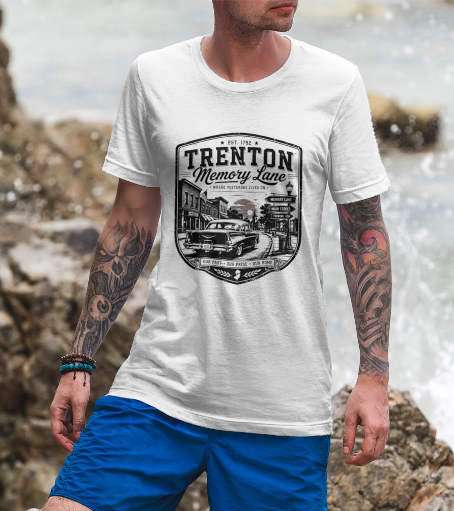 Trenton Memory Lane Est 1792 Our Past Our Pride Our Home Scenic Nostalgia T-Shirt