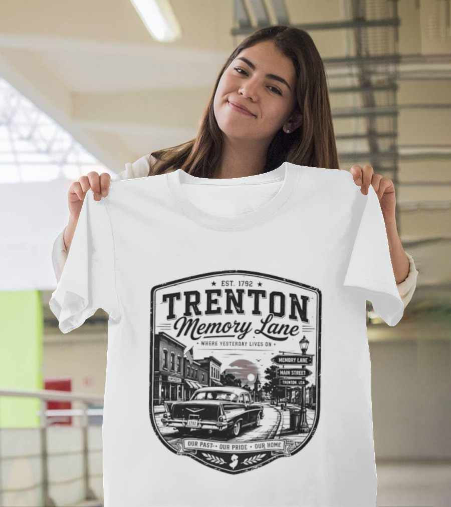 Trenton Memory Lane Est 1792 Our Past Our Pride Our Home Scenic Nostalgia T-Shirt