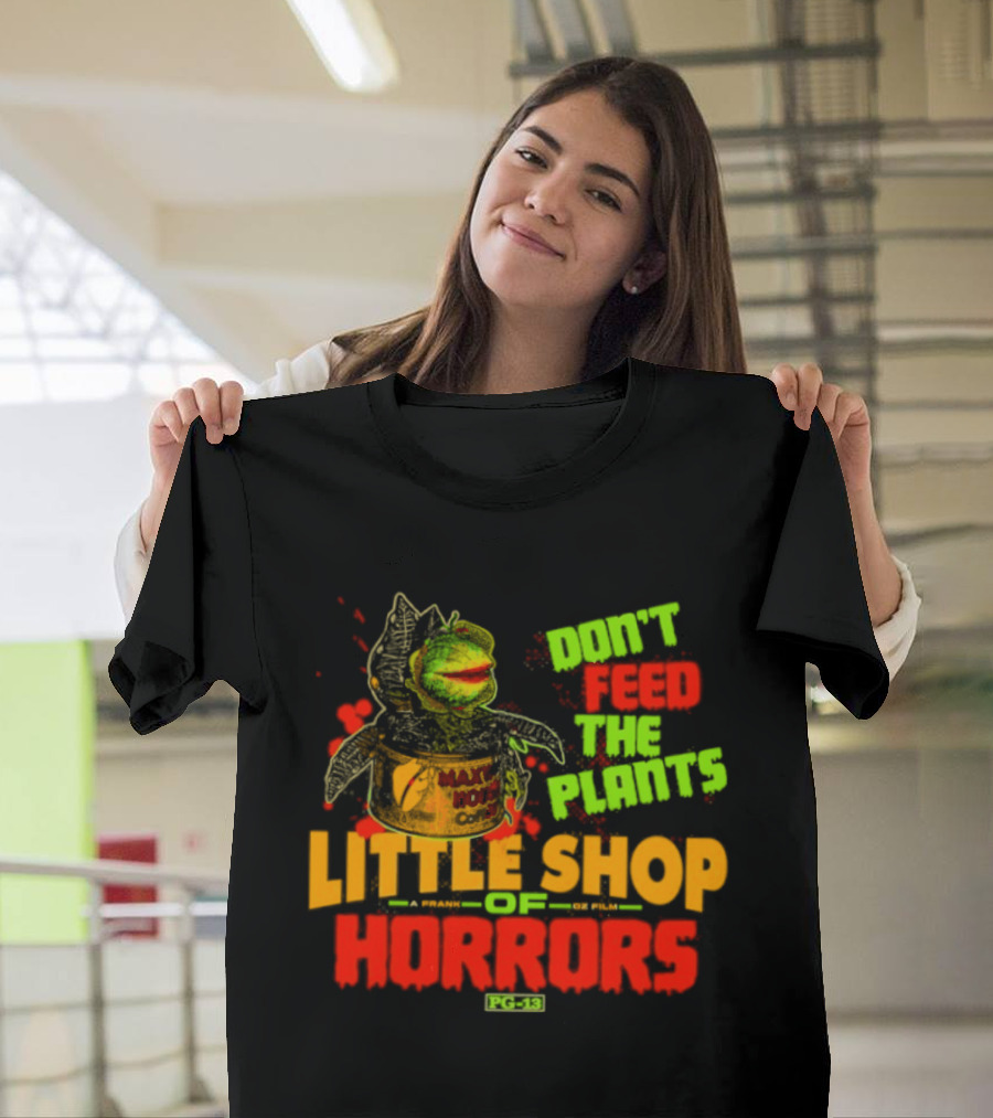 Don't Feed The Plants Little Shop Of Horrors Audrey II Frank Oz Film T-Shirt
