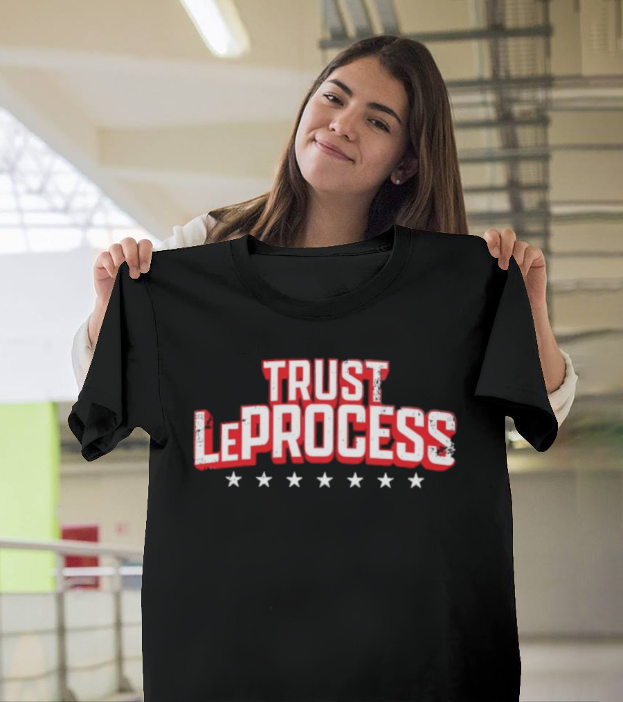 Trust LeProcess LeBron James Philadelphia 76ers Basketball T-Shirt