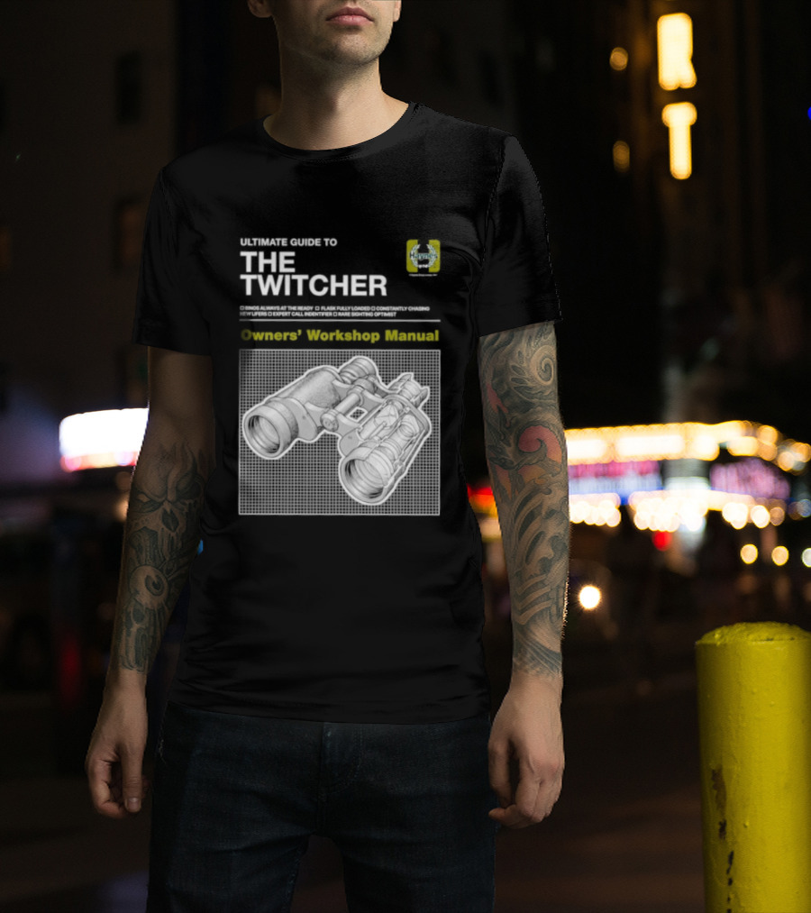 Ultimate Guide To The Twitcher Owners Workshop Manual Haynes Bird Ing Edition T-Shirt