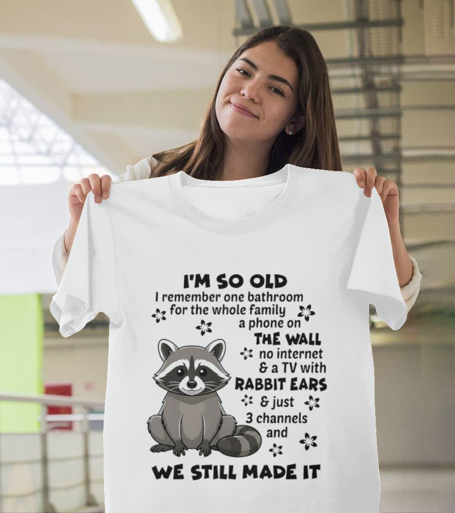 I'm So Old I Remember One Bathroom Phone On The Wall No Internet TV With Rabbit Ears T-Shirt
