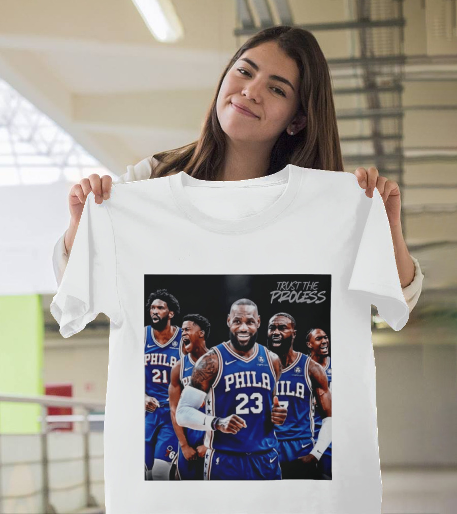 Lebron James 23 Philadelphia 76ers Trust The Process NBA 2026 T-Shirt