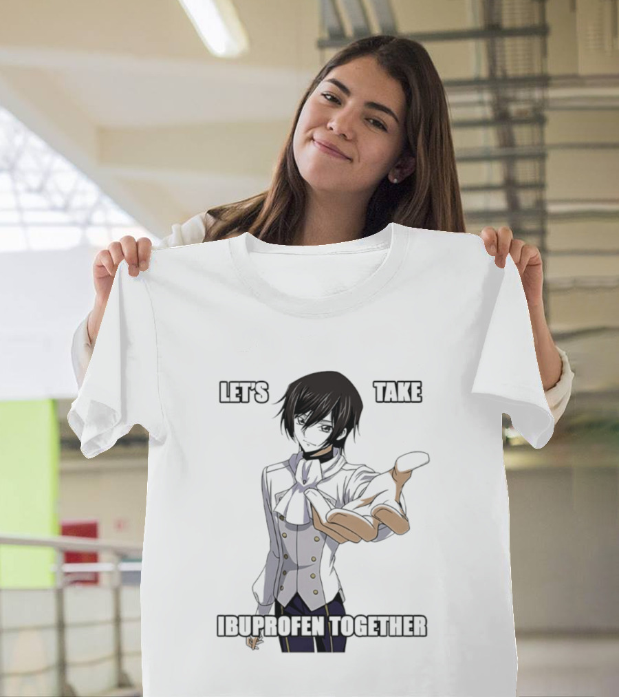 Let's Take Ibuprofen Together Anime T-Shirt