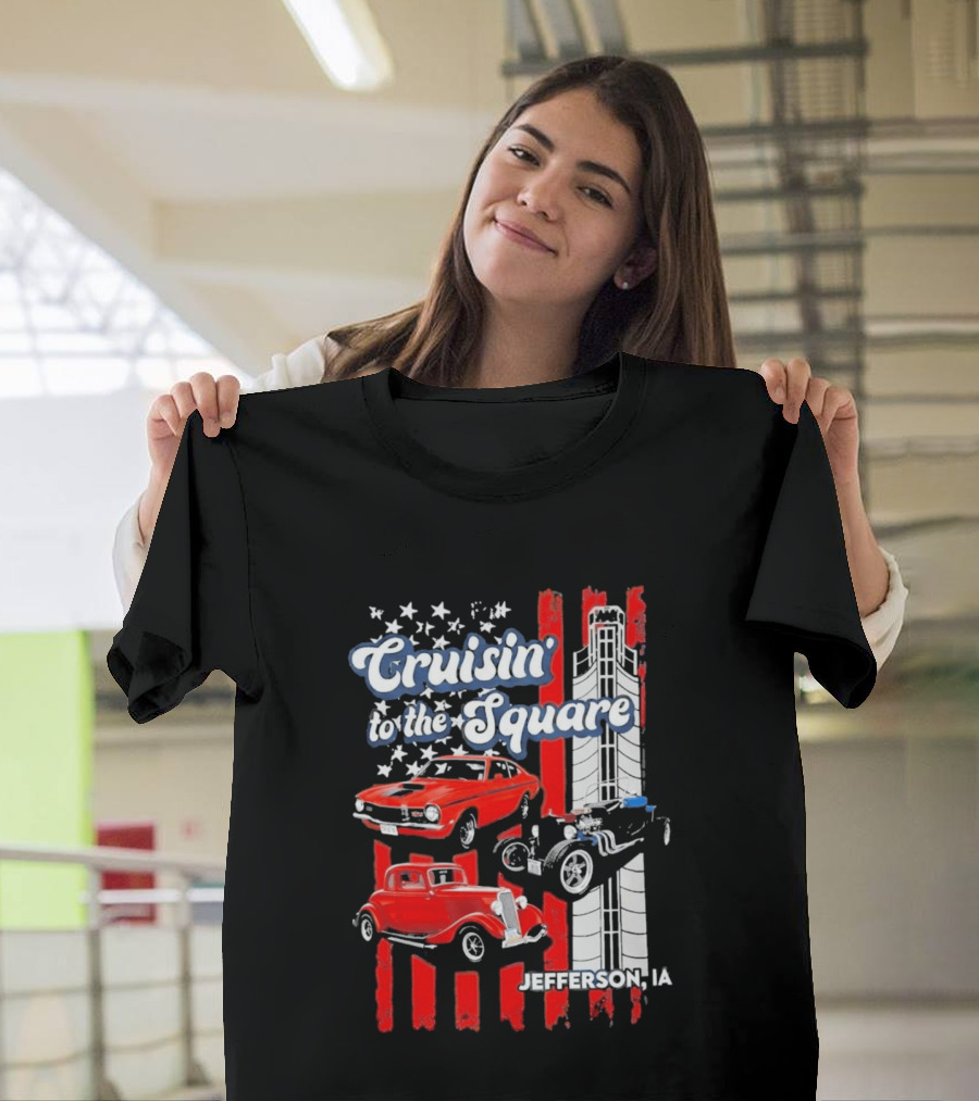 Cruisin To The Square Jefferson IA Classic Cars And American Flags T-Shirt