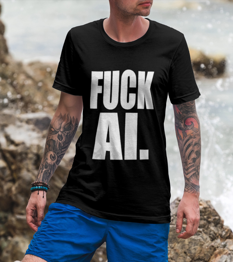 Fuck AI Anti AI Technology Artificial Intelligence Protest T-Shirt