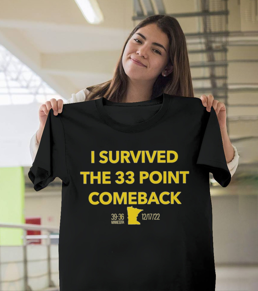 I Survived The 33 Point Comeback 36 36 12/17/22 Minnesota T-Shirt