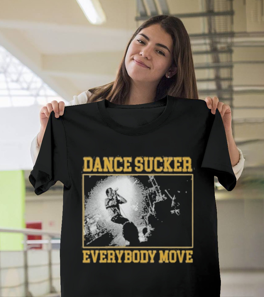 Dance Sucker Everybody Move T-Shirt