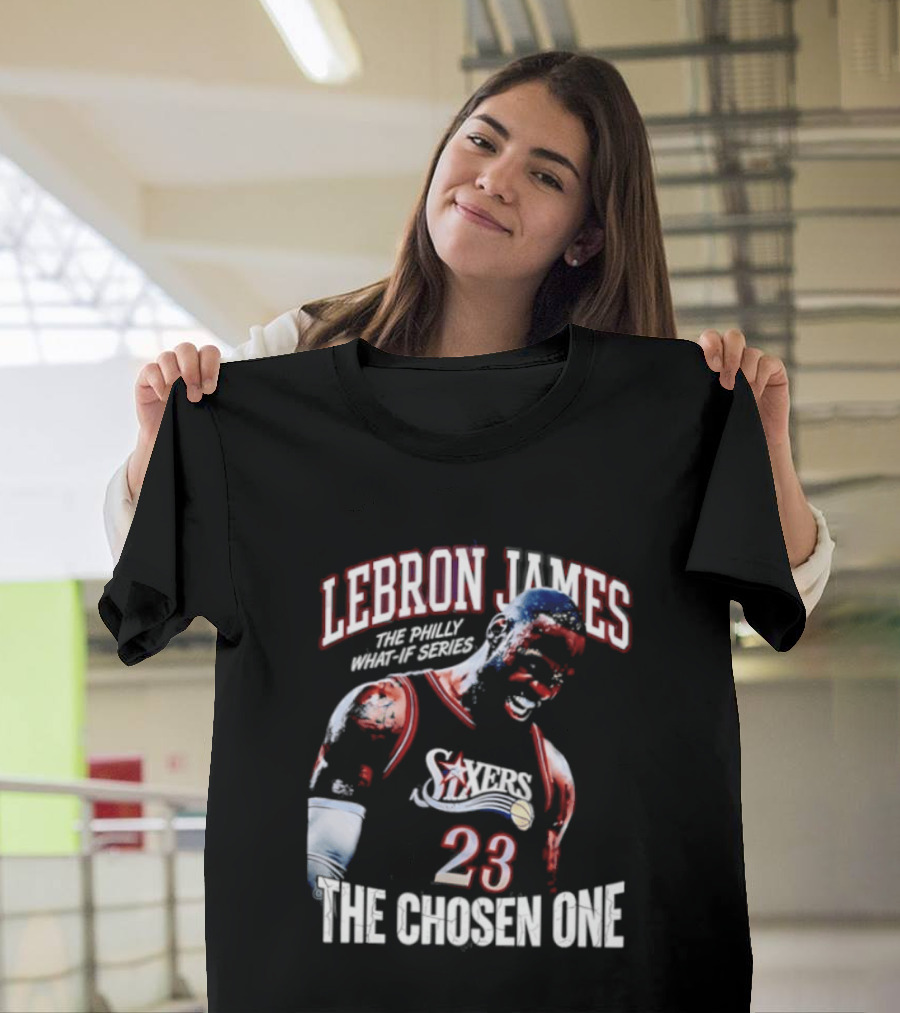 LeBron James Philly What If Series The Chosen One 23 Sixers T-Shirt