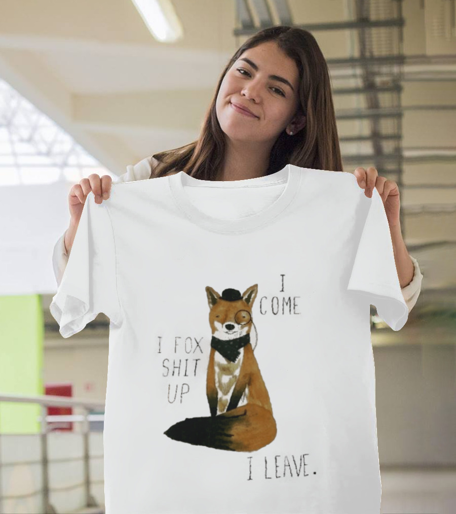 I Come I Fox Shit Up I Leave Dapper Fox Monocle And Bow Tie T-Shirt