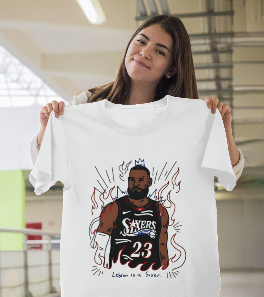 LeBron James 23 Sixers Lebron Is A Sixer T-Shirt