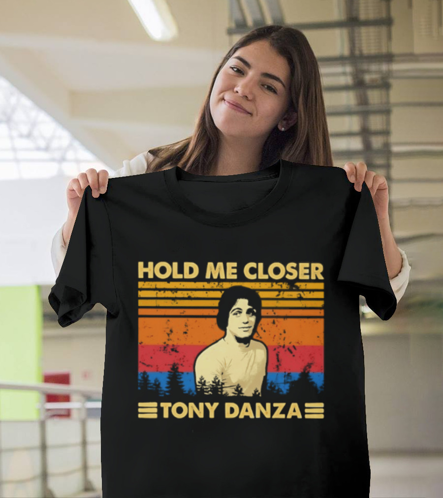 Hold Me Closer Tony Danza Retro Vibes T-Shirt