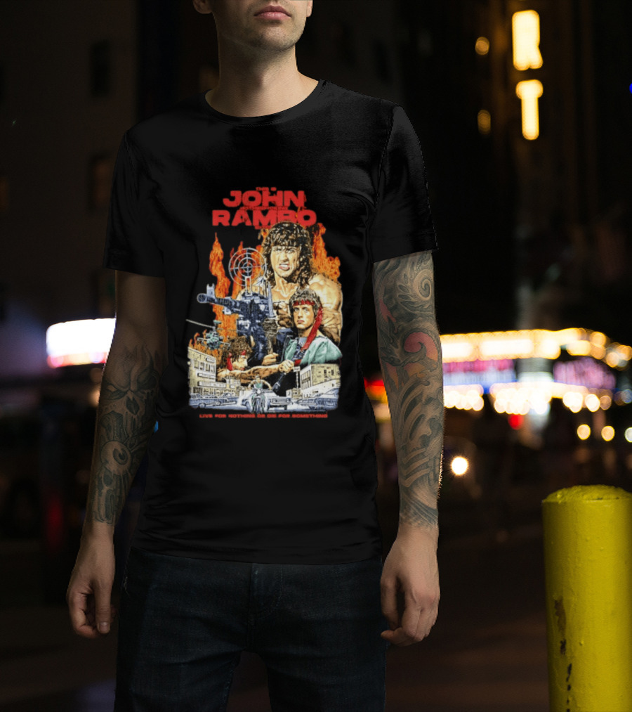 John Rambo Live For Nothing Or Die For Something Iconic Action Movie Art With Explosions And Gun Scenes T-Shirt