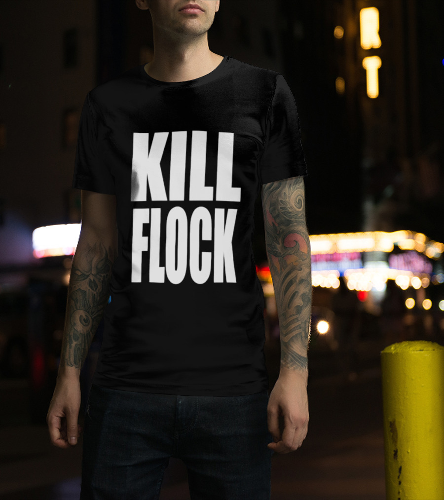 Kill Flock Streetwear Urban Fashion Bold Text Trendsetter T-Shirt