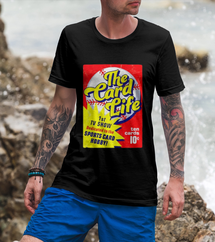The Card Life 1st TV Show Dedicated To The Sports Card Hobby Ten Cards 10¢ T-Shirt