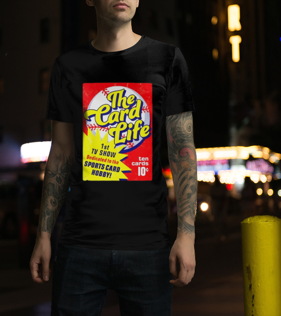 The Card Life 1st TV Show Dedicated To The Sports Card Hobby Ten Cards 10¢ T-Shirt