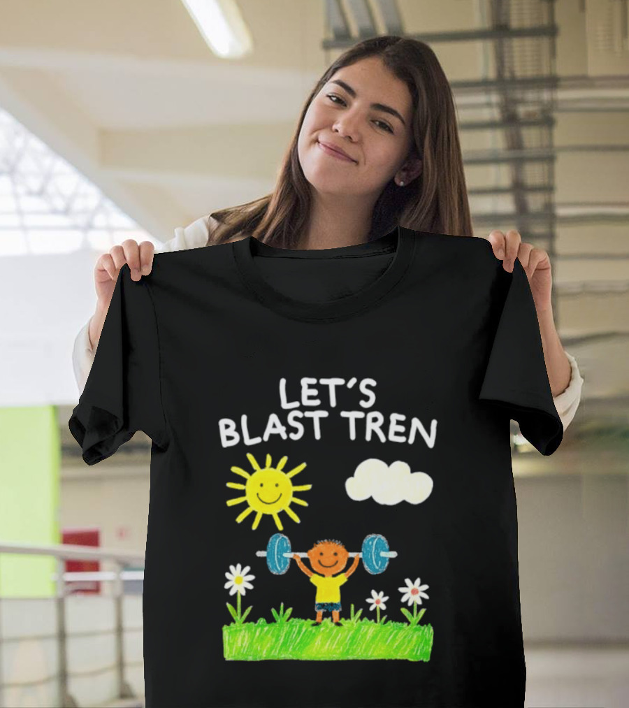 Let's Blast Tren Bodybuilding Gym Humor Sun Cloud Flowers Child Lifting Weights T-Shirt