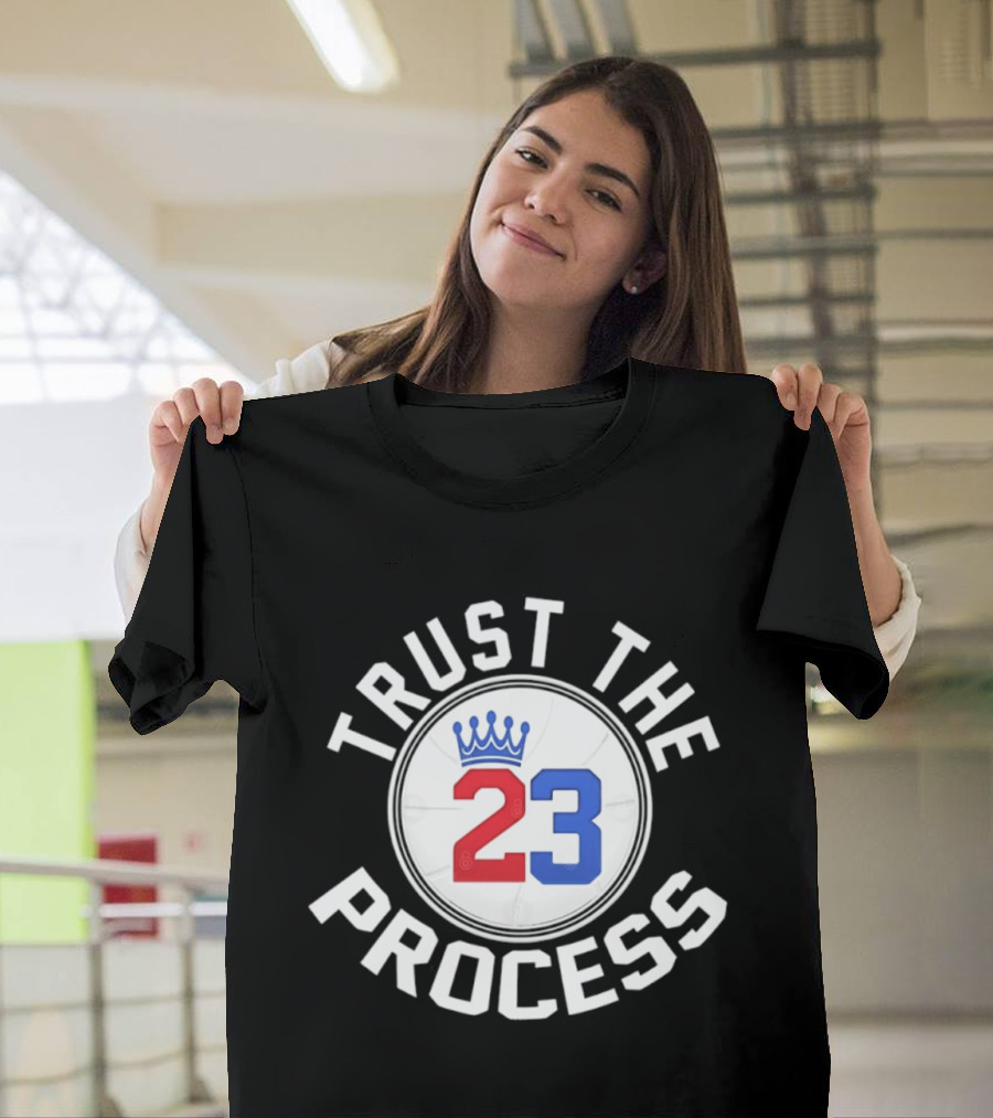 Trust The Process 23 Crown Basketball Fan T-Shirt