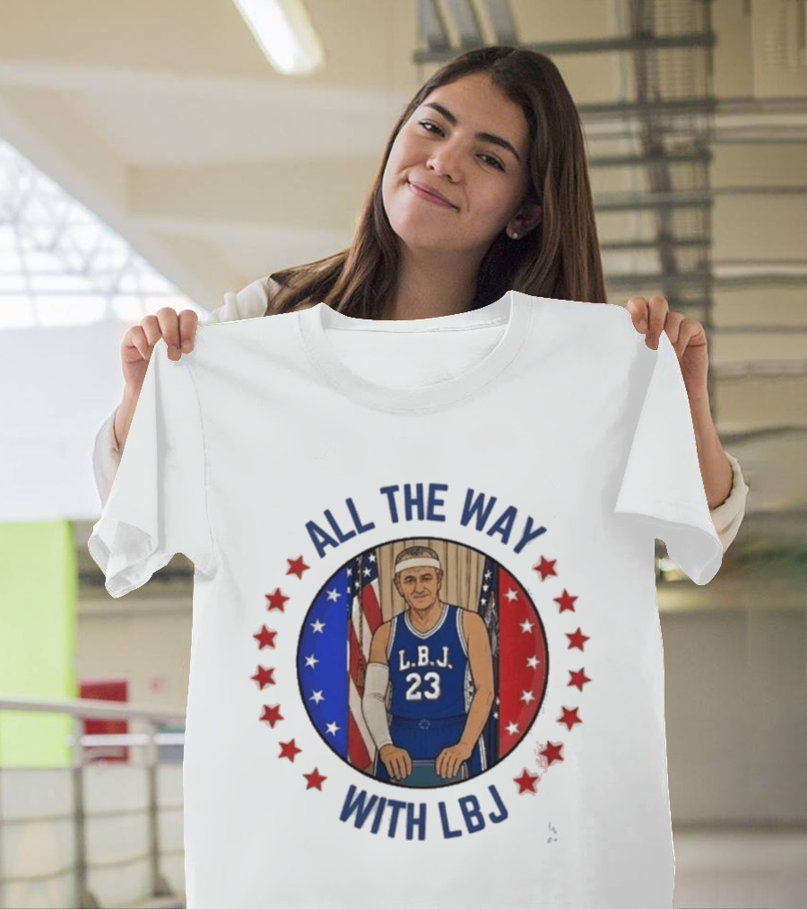 All The Way With LBJ Basketball Theme Patriotic Stars And Stripes T-Shirt