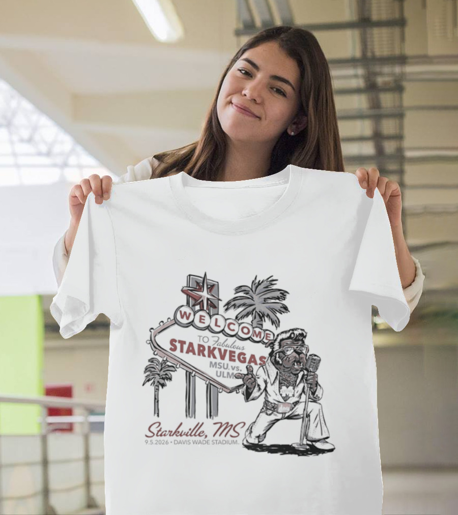 Welcome To Starkvegas Starkville MS Davis Wade Stadium Starkville MS Mississippi State Vs ULM T-Shirt