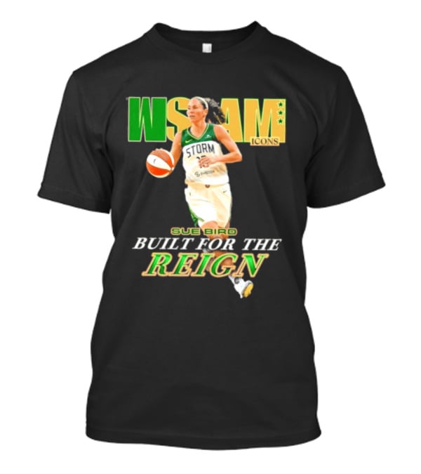WNBA Icons Sue Bird Seattle Built For The Reign T-Shirt
