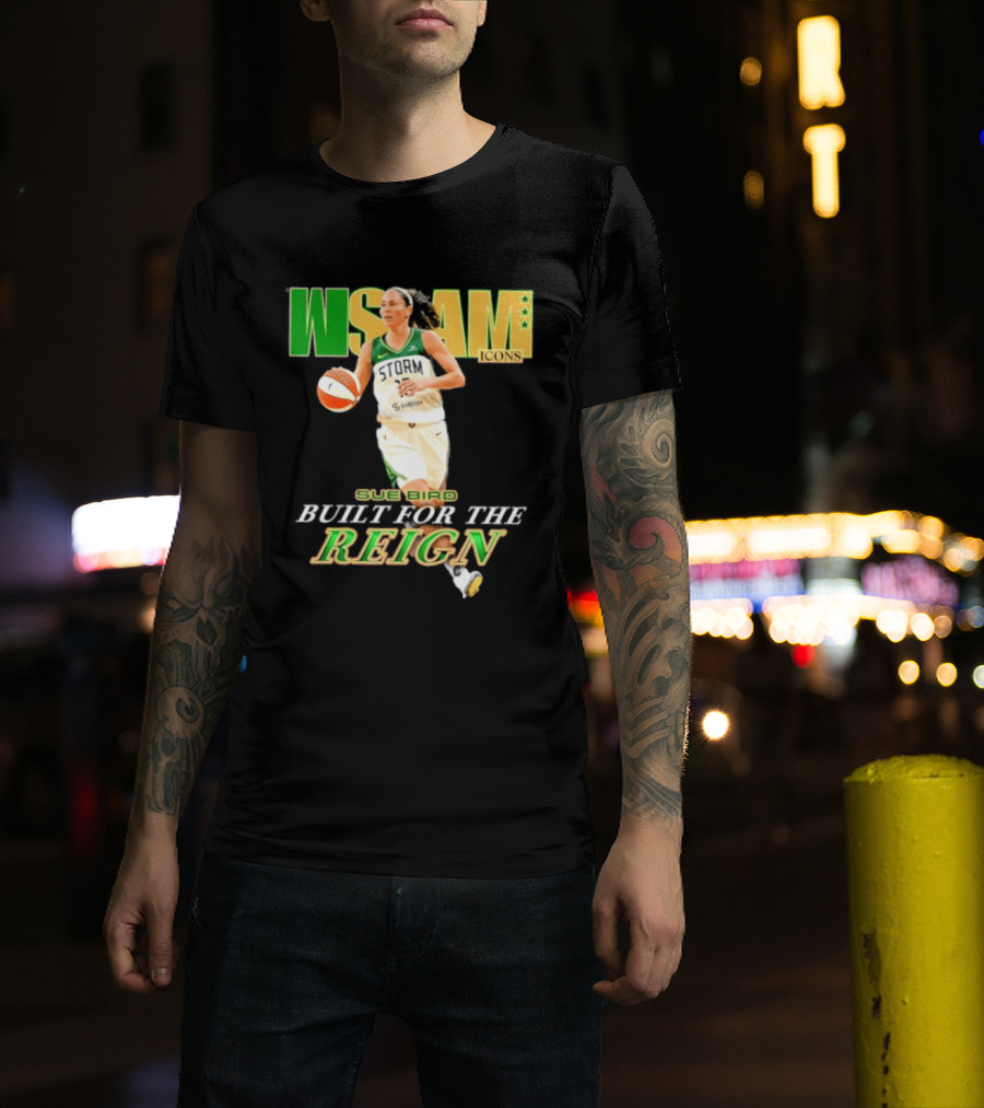 WNBA Icons Sue Bird Seattle Built For The Reign T-Shirt
