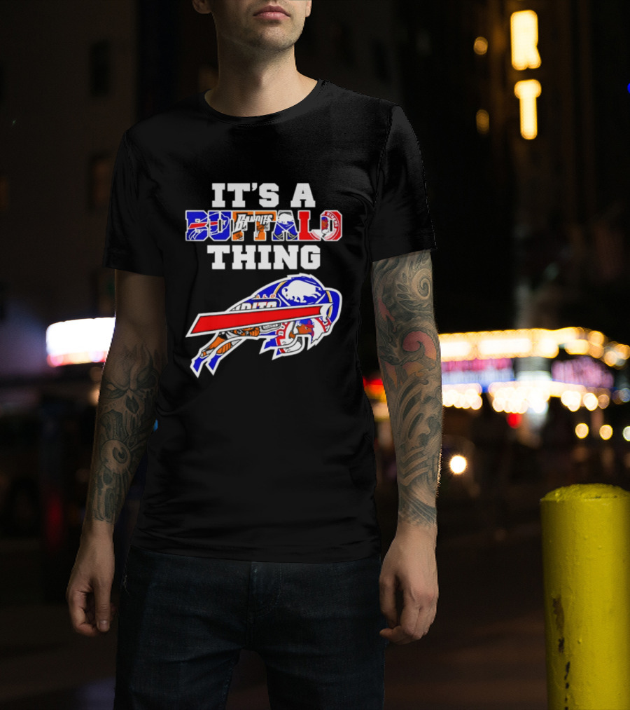 It's A Buffalo Thing Buffalo Bills Bandits Bisons Sports T-Shirt