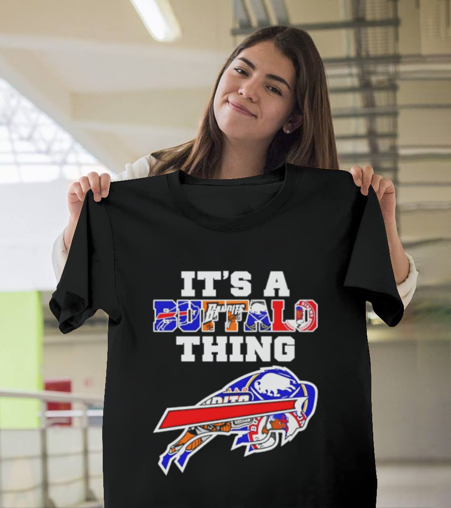 It's A Buffalo Thing Buffalo Bills Bandits Bisons Sports T-Shirt
