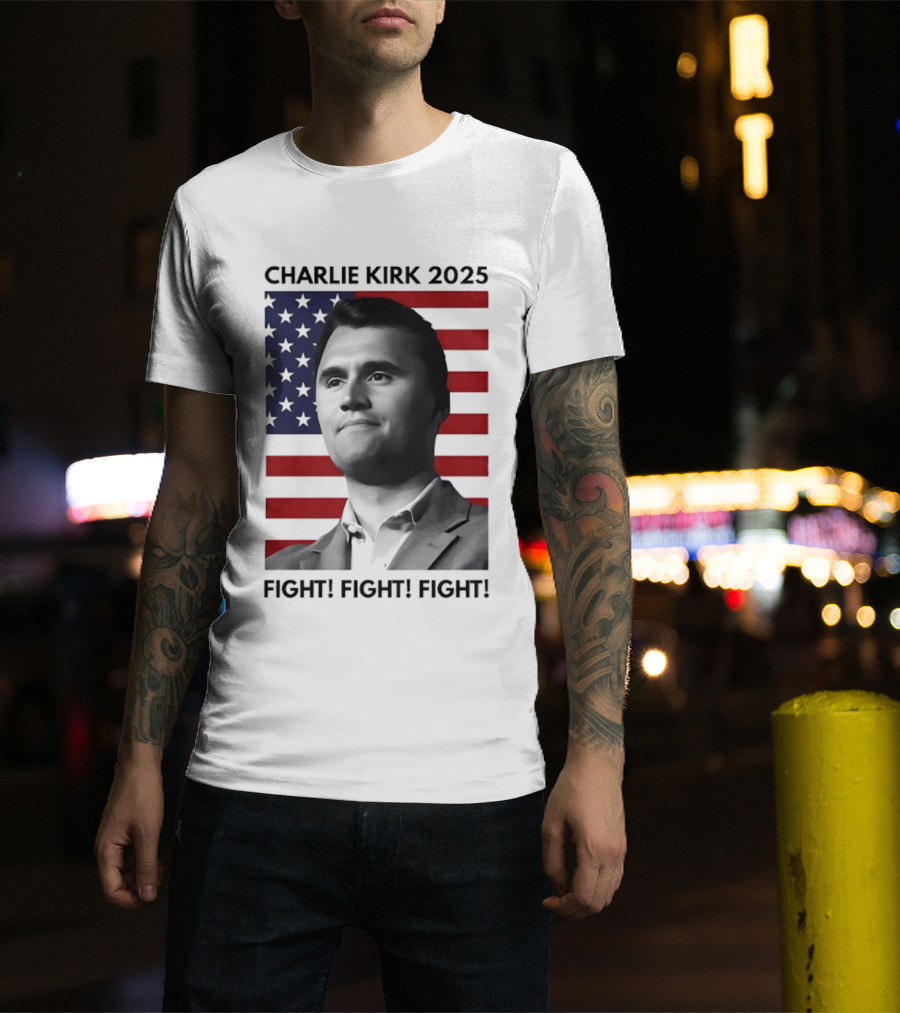 Charlie Kirk 2025 Fight Fight Fight American Flag T-Shirt