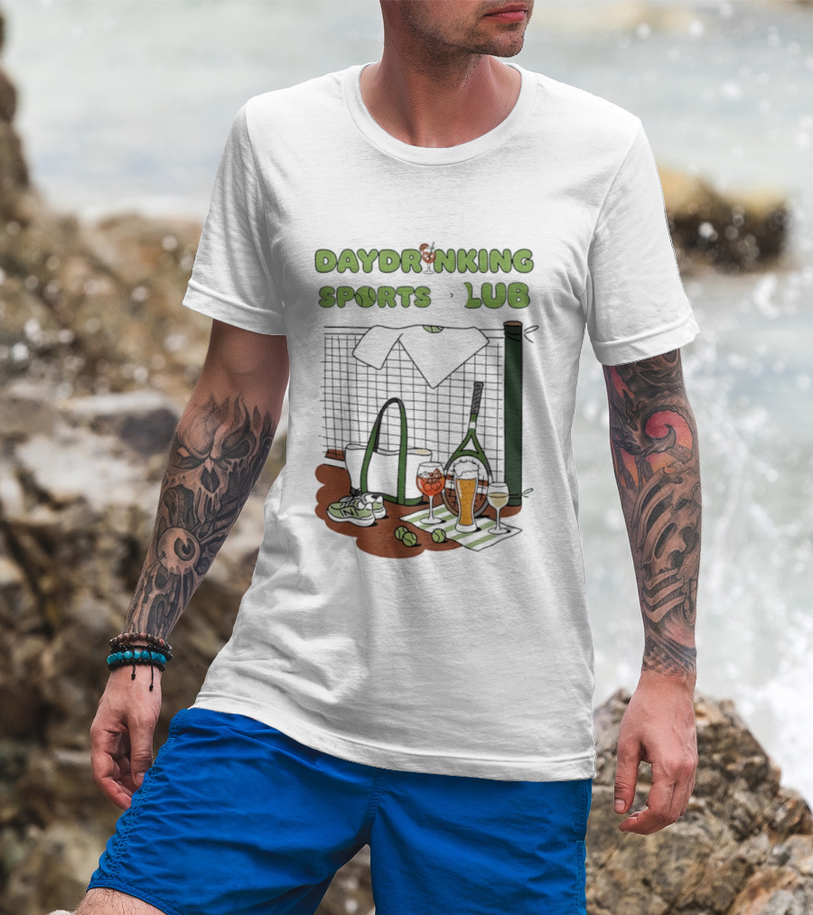 Daydrinking Sports Club Tennis Gear And Cocktails T-Shirt