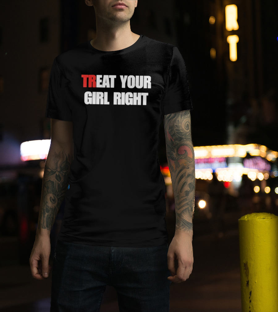 Treat Your Girl Right Trendy Red And White T-Shirt