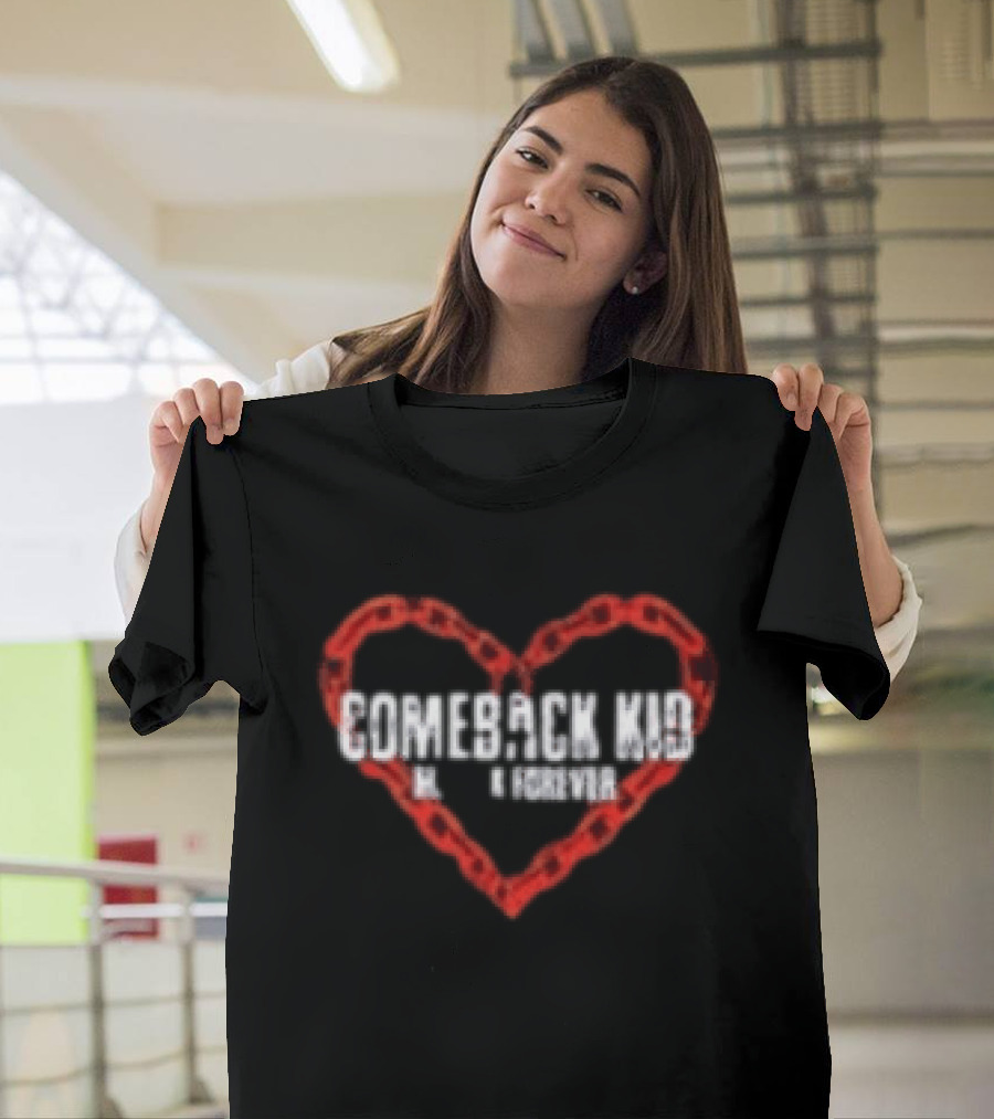 Comeback Kid Matt K Forever Don't Lose Hope Chain Heart T-Shirt