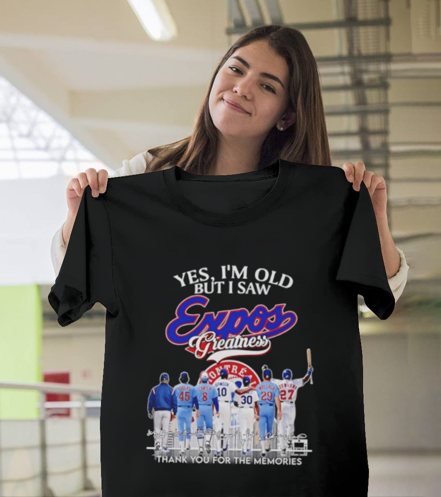 Yes I'm Old But I Saw Expos Greatness Montreal Expos Thank You For The Memories T-Shirt