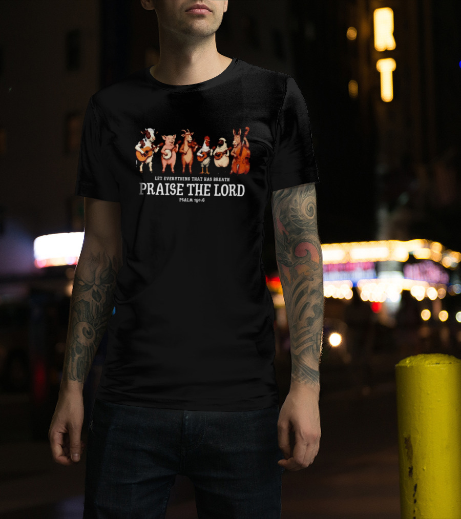 Let Everything That Has Breath Praise The Lord Psalm 150 6 Animal Band T-Shirt