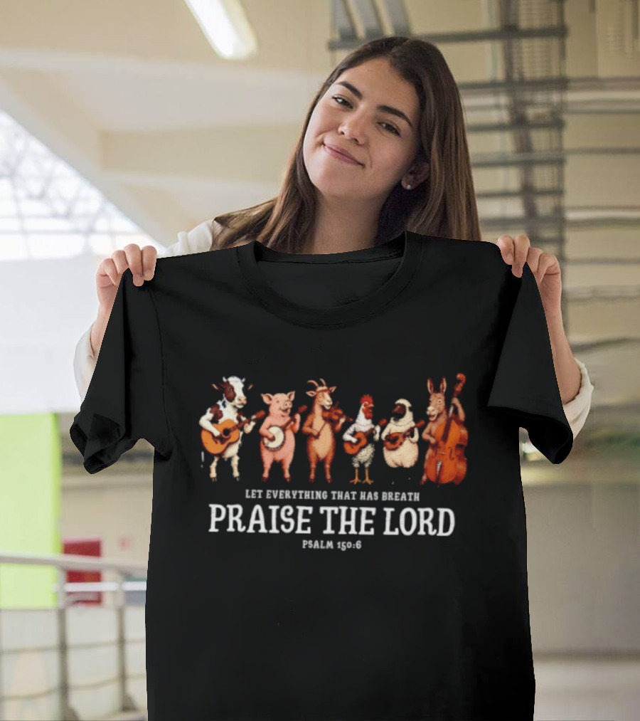 Let Everything That Has Breath Praise The Lord Psalm 150 6 Animal Band T-Shirt