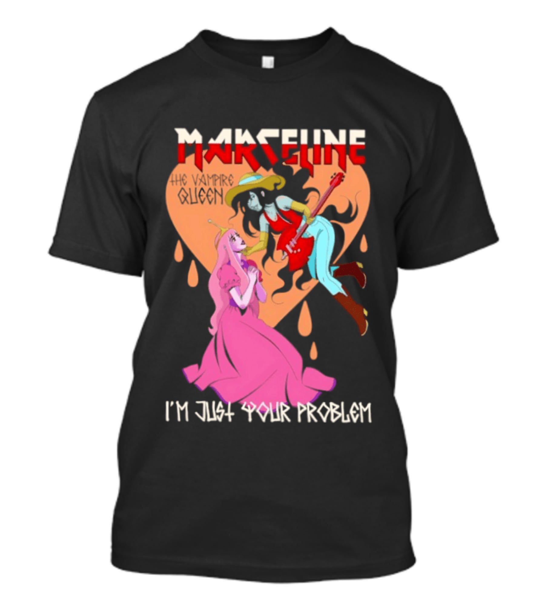 Marceline I'm Just Your Problem Adventure Time Fan T-Shirt
