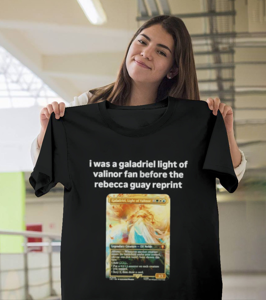 Galadriel Light Of Valinor Magic The Gathering Rebecca Guay Reprint 3/3 Legendary Creature Elf Noble T-Shirt