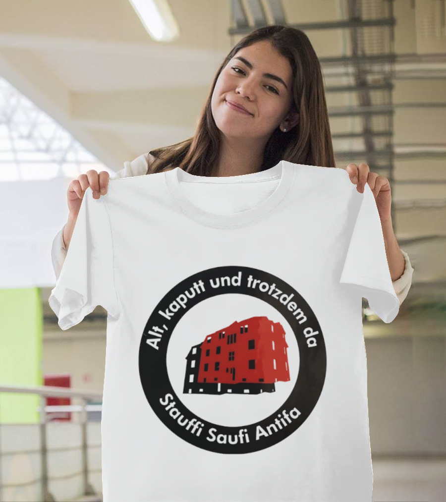 Alt Kaputt Trotzdem Da Stauffi Saufi Antifa Red Building T-Shirt
