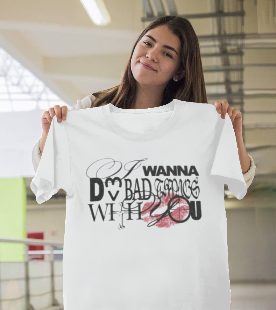 I Wanna Do Bad Things With You Cailin Russo Music Shop Tour T-Shirt