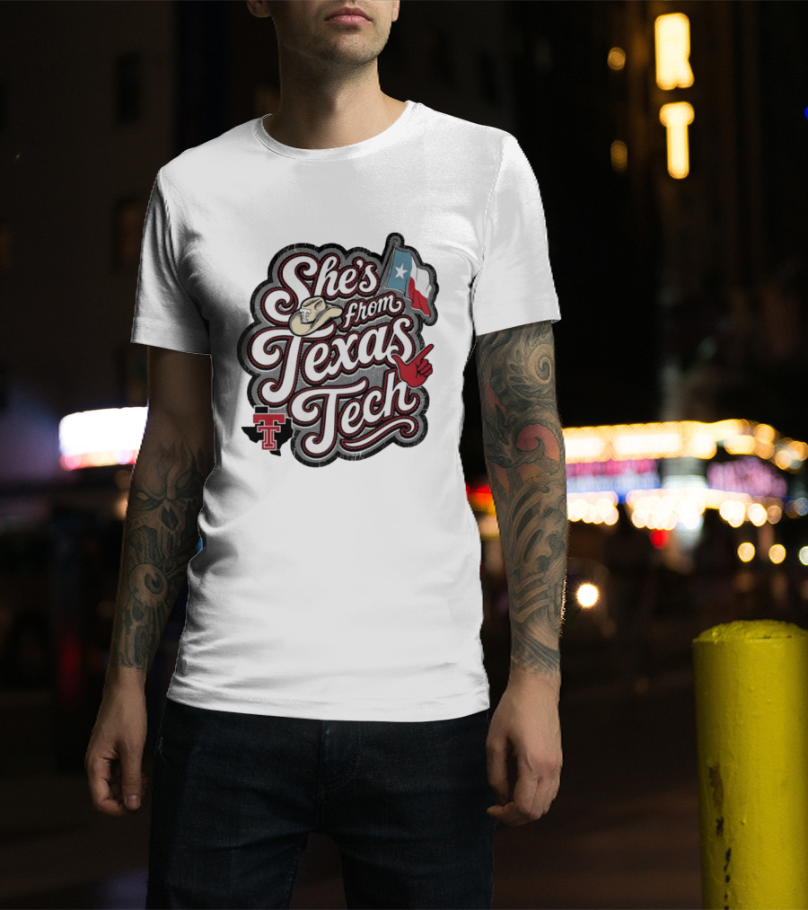 She's From Texas Tech With Texas Flag And Cowboy Hat T-Shirt