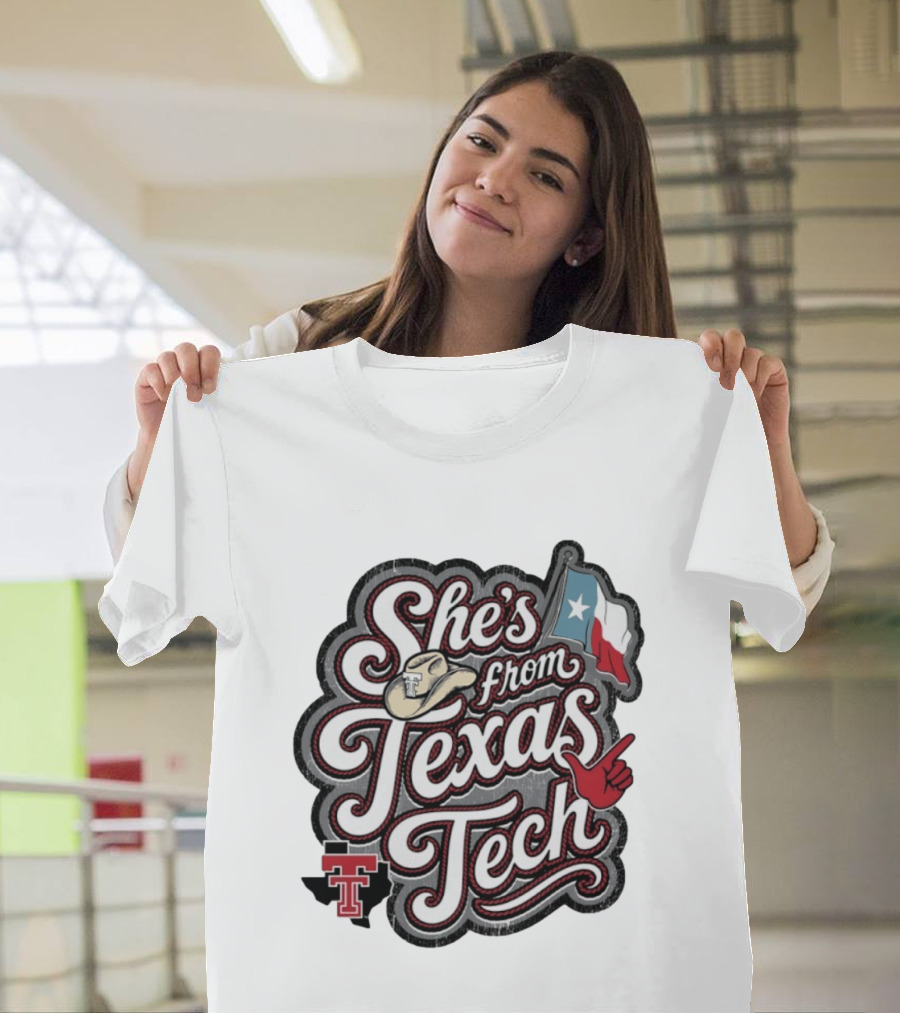 She's From Texas Tech With Texas Flag And Cowboy Hat T-Shirt