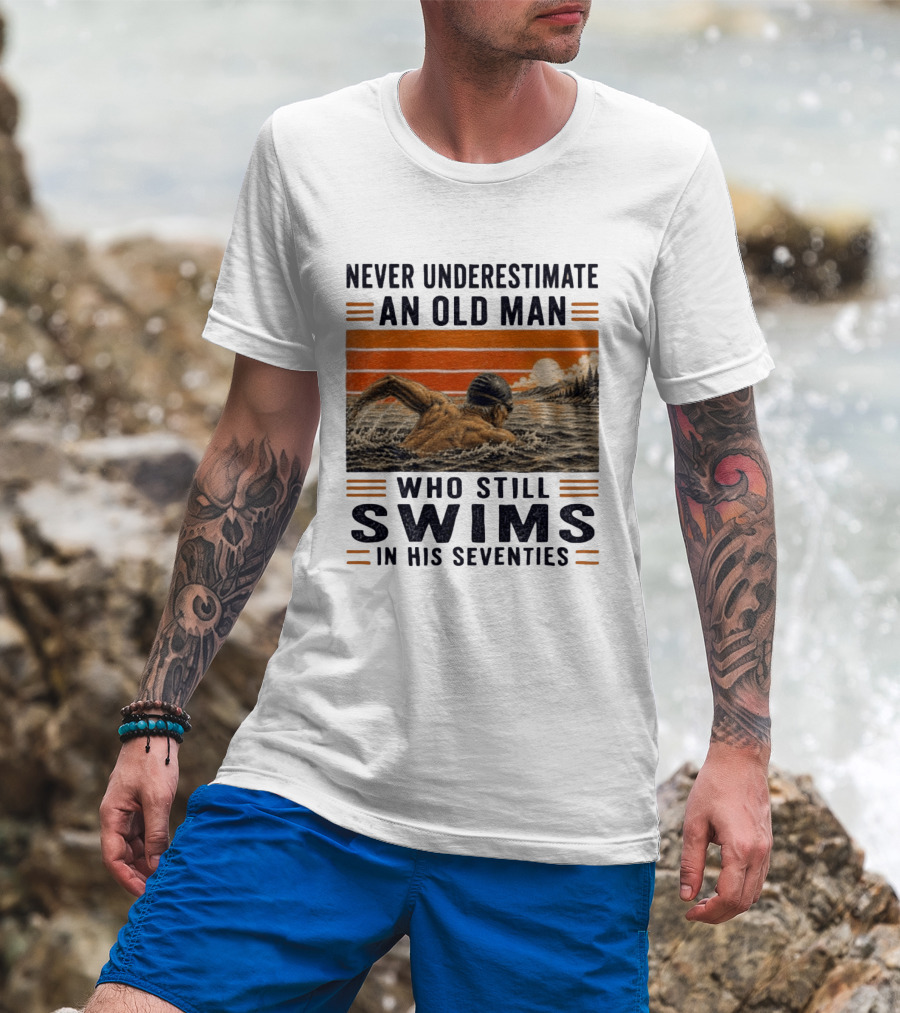 Never Underestimate An Old Man Who Still Swims In His Seventies Vintage Sunset T-Shirt