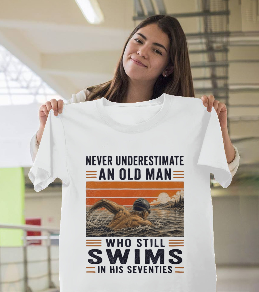 Never Underestimate An Old Man Who Still Swims In His Seventies Vintage Sunset T-Shirt