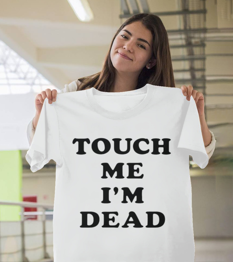 Touch Me I'm Dead Bold Black T-Shirt