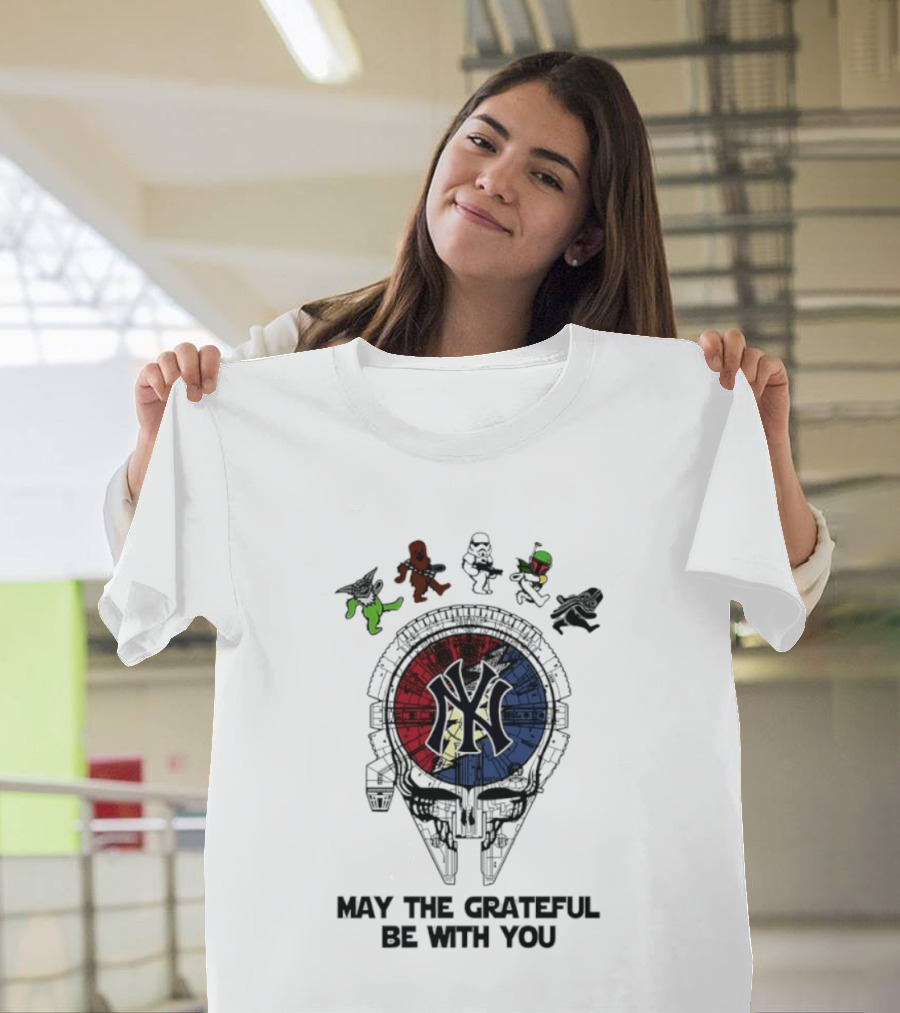 New York Yankees Star Wars May The Grateful Be With You T-Shirt