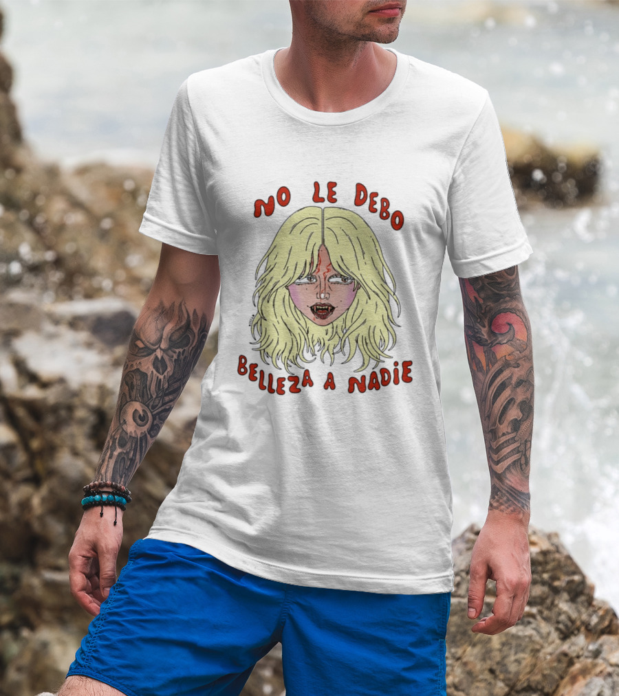 No Le Debo Belleza A Nadie Feminist Empowerment Blonde T-Shirt