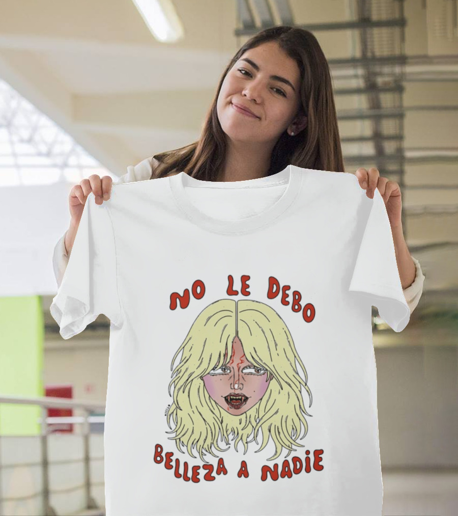 No Le Debo Belleza A Nadie Feminist Empowerment Blonde T-Shirt
