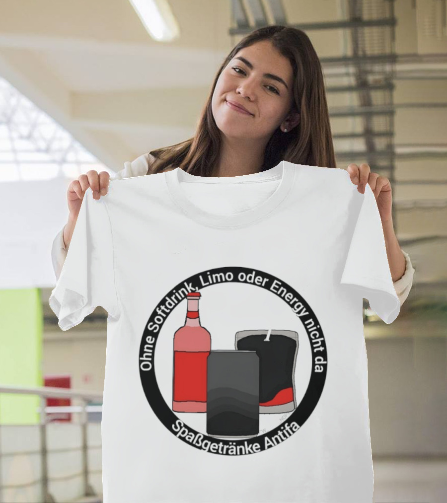 Ohne Softdrink Limo Oder Energy Nicht Da Spaßgetränke Antifa Getränke Flaschen T-Shirt