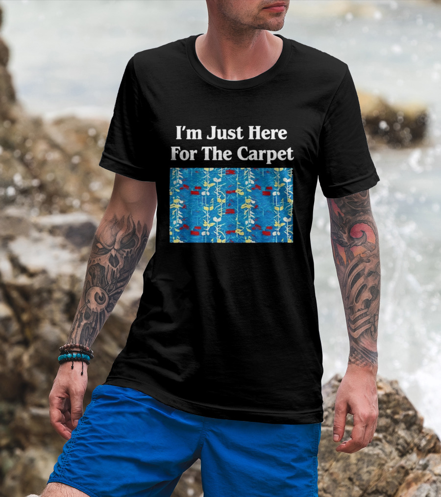 I'm Just Here For The Carpet Floral Blue T-Shirt